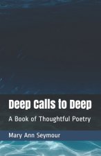 Deep Calls to Deep: A Book of Thoughtful Poetry