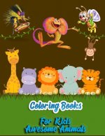 Coloring Books For Kids Awesome Animals: Awesome 100+ Coloring Animals, Birds, Mandalas, Butterflies, Flowers, Paisley Patterns, Garden Designs, and A