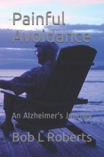 Painful Avoidance: An Alzheimer's Journey