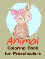 Animal Coloring Book for Preschoolers: Early Learning for First Preschools and Toddlers from Animals Images