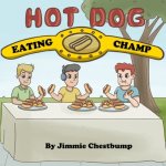 Hot Dog Eating Champ: (20% of profits to help build hunger free community)