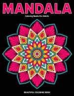 Beautiful Coloring Book: Mandala Coloring Books For Adults: Relaxation Mandala Designs