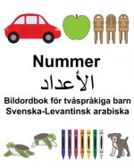 Svenska-Levantinsk arabiska Nummer/الأعداد Bildordbok för tv?spr?kiga barn