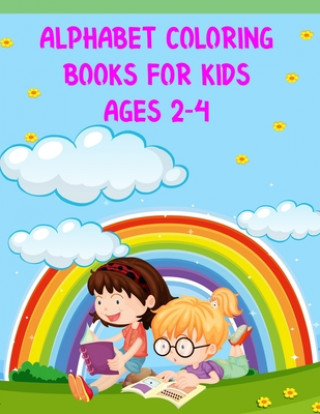 Download Alphabet Coloring Books For Kids Ages 2-4: Alphabet ...
