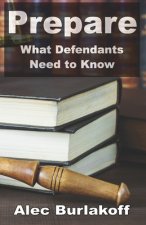 Prepare: What Defendants Need to Know