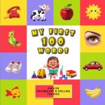 My First 100 Words: English Vocabulary & Spelling for Kids