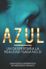Azul. La Princesa Rebelde: Una Novela Romántica de Mercedes Franco Saga No. 5