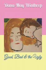 Good, Bad & the Ugly