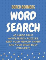 Bored Boomers 60 Large Print Word Search Puzzles