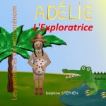 Adélie l'Exploratrice: Les aventures de mon prénom