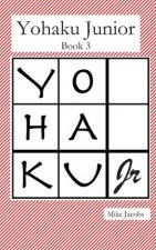 Yohaku Junior Book 3: More Additive and Multiplicative Puzzles