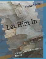 Let Him In: A Small Church Christmas Drama