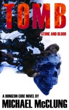 Tomb: Stone and Blood: A Dungeon Core Novel