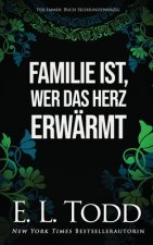 Familie ist, wer das Herz erwärmt