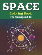 Space Coloring Book for Kids Ages 8-12: Explore, Fun with Learn and Grow, Fantastic Outer Space Coloring with Planets, Astronauts, Space Ships, Rocket