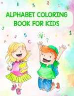 Alphabet Coloring Book For Kids: Alphabet Coloring Book For Kids, Alphabet Coloring Book. Total Pages 180 - Coloring pages 100 - Size 8.5