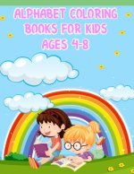 Alphabet Coloring Books For Kids Ages 4-8: Alphabet Coloring Books For Kids Ages 4-8, Alphabet Coloring Book. Total Pages 180 - Coloring pages 100 - S