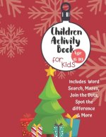 Christmas Activity Book for Kids: Ages 6-10: A Creative Holiday Coloring, Drawing, Word Search, Maze, Games, and Puzzle Art Activities Book for Boys a