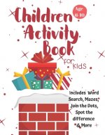 Christmas Activity Book for Kids: Ages 6-10: A Creative Holiday Coloring, Drawing, Word Search, Maze, Games, and Puzzle Art Activities Book for Boys a