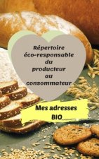 Mes adresses BIO: Répertoire éco-responsable du producteur au consommateur 100 pages 12 x 20 cm Fluide et pratique dans le processus de