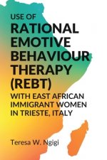 Use of Rational Emotive Behaviour Therapy (REBT) with East African Immigrant Women In Trieste, Italy