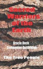 Sacred Warriors of the Earth: Oracle Deck Companion Guidebood