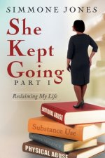 She Kept Going: Reclaiming My Life