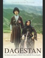 Dagestan: The History and Legacy of Russia's Most Ethnically Diverse Republic