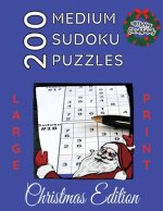 200 Medium Sudoku Puzzles, LARGE Print, Christmas Edition: Intermediate Level Sudoku Games With Solutions, Big Print, Great For Seniors, Big 8.5