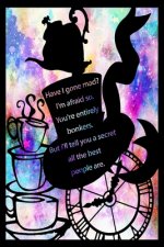 Alice In Wonderland: Have I Gone Mad?