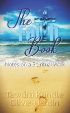 The Faith Book: Notes on a Spiritual Walk