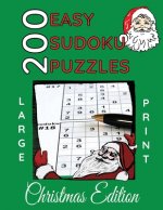 200 Easy Sudoku Puzzles, LARGE Print, Christmas Edition: Easy Sudoku Games With Answers, Big Print, Easy To Read, 8.5