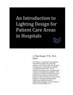 An Introduction to Lighting Design for Patient Care Areas in Hospitals