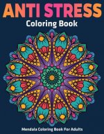 Mendala Coloring Book For Adults: Anti Stress Coloring Book: Stress Relieving Mandala Designs