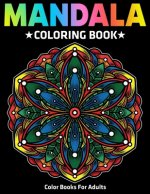 Color Books For Adults: Mandala Coloring Book: Stress Relieving Mandala Designs