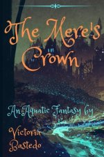 The Mere's Crown: Anthym Quest: Book Two
