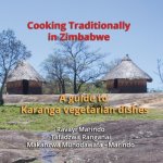 Cooking traditionally in Zimbabwe: A guide to traditional Karanga vegetarian dishes