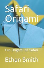 Safari Origami: Fun Origami on Safari
