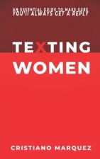 Texting Women: How to Text a Girl? What to Text a Girl? An Essential Guide to Make Sure You'll Always Get a Reply - MINDSET - SKILLS