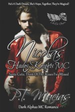 Nicolas: Hades Knights MC, Santa Cutie, Think Of The Kisses I've Missed (Dark Alphas MC Romance): He's A Dark Dream, She's Hope