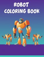 Robot Coloring Book: Robot Coloring Book, Robot Coloring Book For Toddlers. 70 Pages 8.5x 11 In Cover.