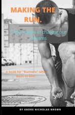 Making the Run.: 7 key stages in chasing our Dreams