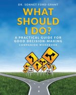 What Should I Do?: Companion Workbook