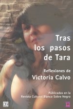Tras Los Pasos de Tara: Reflexiones de Victoria Calvo