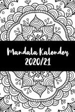 Mandala Kalender 2020/21: Mandala Kalender für ein Jahr - Insgesamt 12 Mandalas zum Ausmalen (Gleitend für die Jahre 2020 und 2021). Mit Jahres-