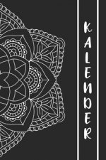 Kalender: Mandala Kalender für ein Jahr - Insgesamt 12 Mandalas zum Ausmalen (Gleitend für die Jahre 2020 und 2021). Mit Jahres-