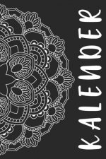 Kalender: Mandala Kalender für ein Jahr - Insgesamt 12 Mandalas zum Ausmalen (Gleitend für die Jahre 2020 und 2021). Mit Jahres-