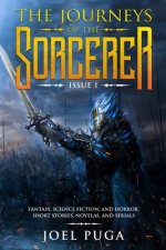 The Journeys of the Sorcerer issue 1: Fantasy, Science Fiction, and Horror. Short Stories, Novellas, and Serials.