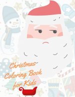 Christmas Coloring Book for Kids: coloring book for boys, girls, and kids of 2 to 8 years old