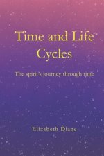 Time and Life Cycles: The spirit's journey through time
